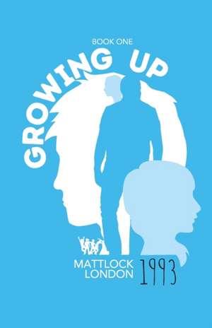 GROWING UP 1993 de Mattlock London