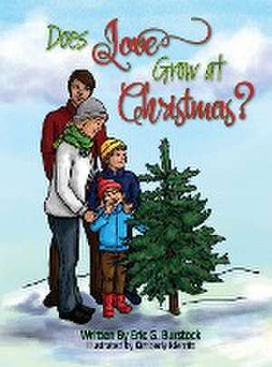 Does Love Grow at Christmas de Eric G Burstock