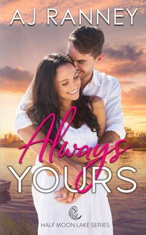 Always Yours de A. J. Ranney