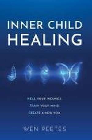 Inner Child Healing de Wen Peetes