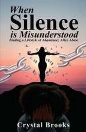 When Silence is Misunderstood de Crystal Brooks