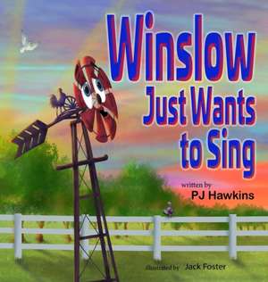 Winslow Just Wants to Sing de Pj Hawkins