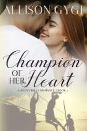 Champion of Her Heart de Allison Gygi