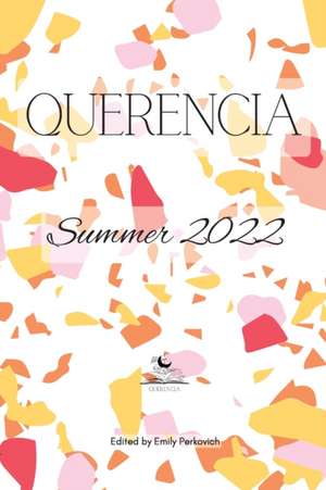 Querencia Summer 2022 de Emily Perkovich