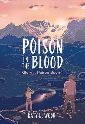 Poison in the Blood de Katy L Wood