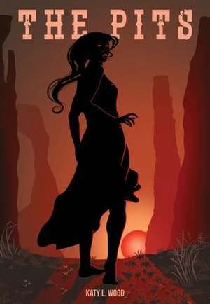The Pits de Katy L Wood