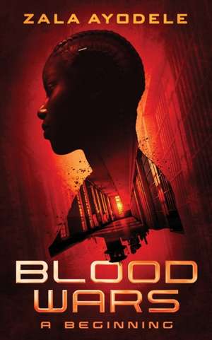 Blood Wars de Zala Ayodele