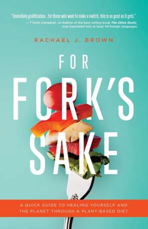 For Fork's Sake de Rachael J Brown