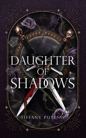 Daughter of Shadows de Tiffany Putenis