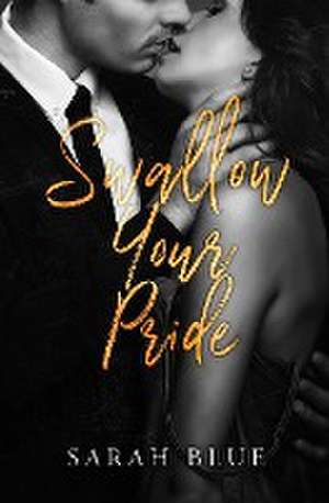 Swallow Your Pride de Sarah Blue