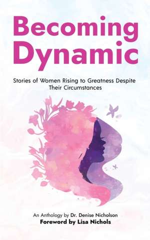 Becoming Dynamic de Denise Nicholson