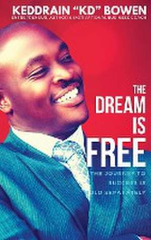 The Dream Is Free de Keddrain Bowen