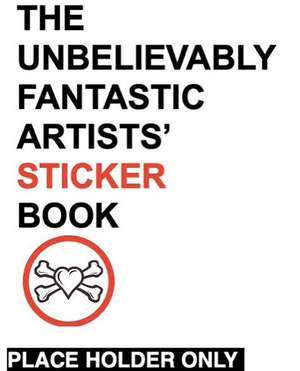 The Unbelievably Fantastic Artists Sticker Book de Db Burkeman