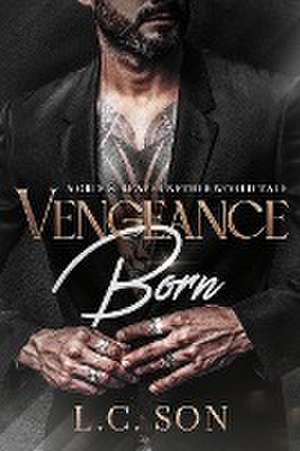 Vengeance Born de L. C. Son