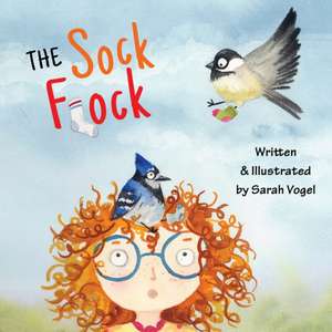 The Sock Flock de Sarah E Vogel