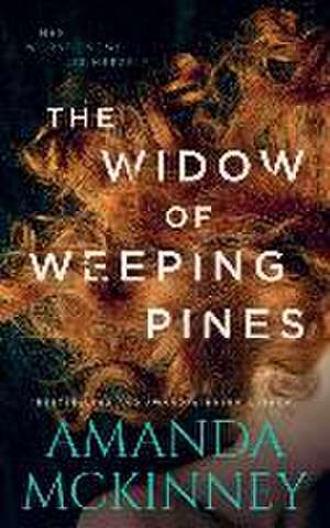 The Widow of Weeping Pines: Narrative of a Mad Woman de Amanda McKinney