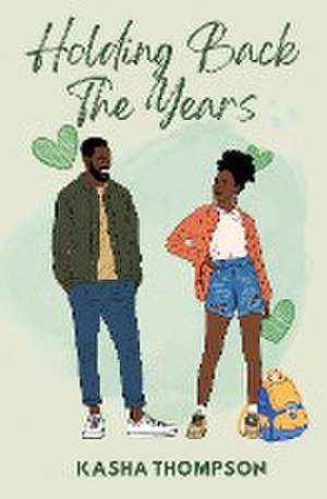 Holding Back The Years de Kasha Thompson