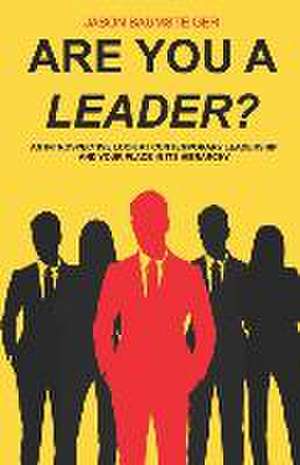 Are you a leader?: An Introspective Look At Contemporary Leadership And Your Place In Its Hierarchy de Jason David Baumsteiger