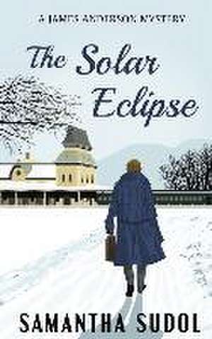 The Solar Eclipse de Samantha Sudol