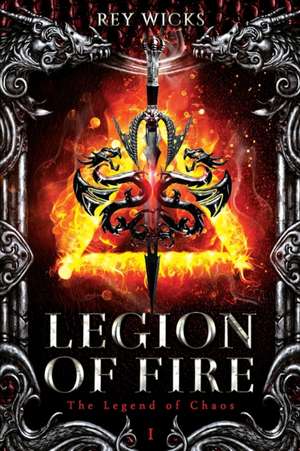 Legion Of Fire de Rey Wicks