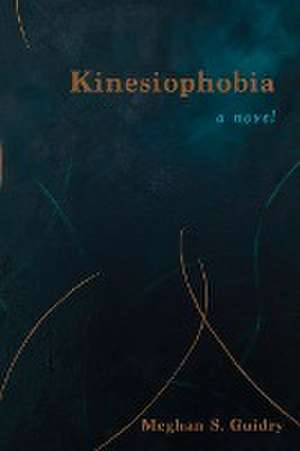 Kinesiophobia de Meghan S. Guidry