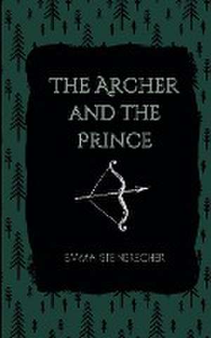 The Archer and The Prince de Emma Steinbrecher