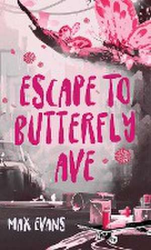 Escape to Butterfly Ave de Max Evans