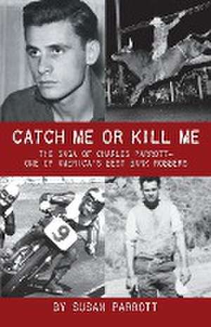 Catch Me Or Kill Me de Susan Parrott