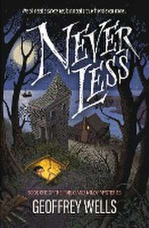 Never Less de Geoffrey Wells