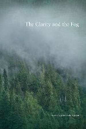 The Clarity and the Fog de John C. Vincent