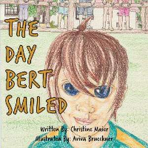 The Day Bert Smiled de Christine Maier