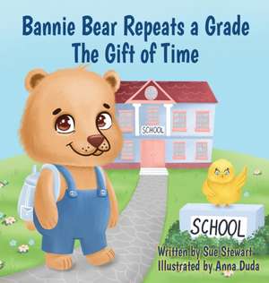 Bannie Bear Repeats a Grade de Sue A. Stewart