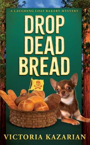 Drop Dead Bread de Victoria Kazarian