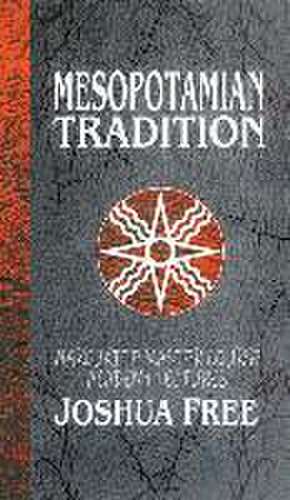 Mesopotamian Tradition: Mardukite Master Course Academy Lectures (Volume Three) de Joshua Free