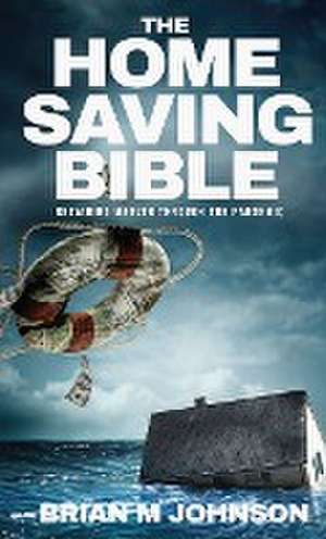 The Home Saving Bible - Retaining Wealth Through the Pandemic de Brian Johnson