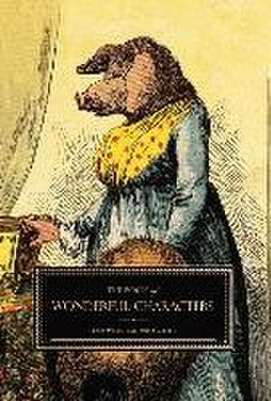 The Book of Wonderful Characters de Henry Wilson