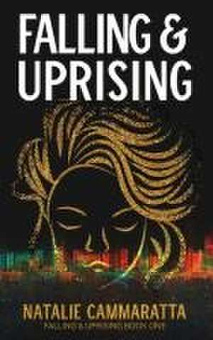 Falling & Uprising de Natalie Cammaratta