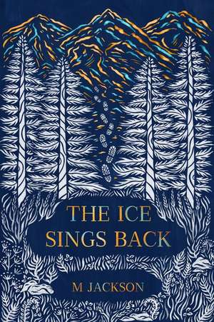 The Ice Sings Back de M. Jackson