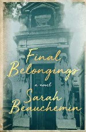 Final Belongings de Sarah Beauchemin