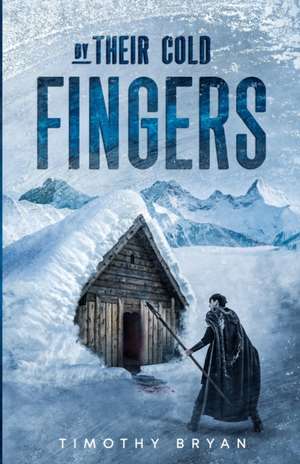 By Their Cold Fingers de Timothy Bryan