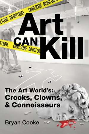 Art Can Kill de Bryan L Cooke