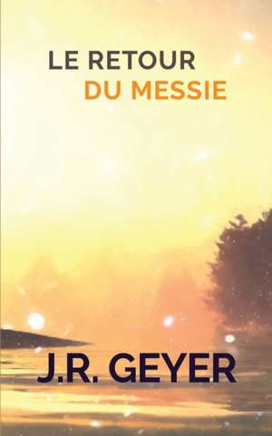 Le Retour du Messie de Jean-Roger Geyer