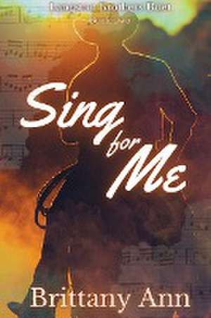 Sing for Me de Brittany Ann