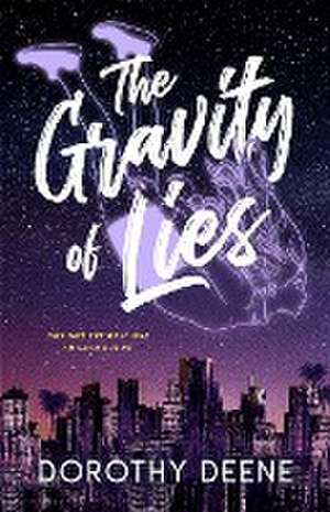 The Gravity of Lies de Dorothy Deene