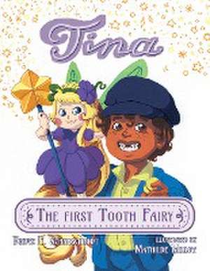 Tina the First Tooth Fairy de Bruce F Scharschmidt