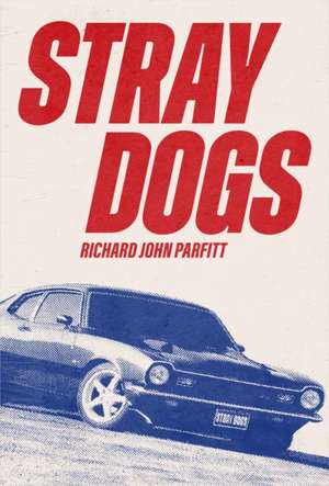 STRAY DOGS de John Richard Parfitt