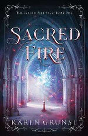 Sacred Fire de Karen Grunst