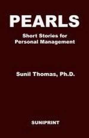 Pearls: Short Stories for Personal Management de Sunil Thomas