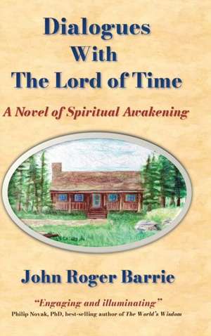 Dialogues With the Lord of Time de John Roger Barrie