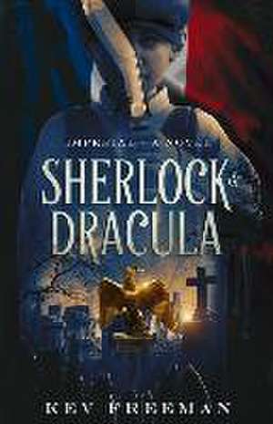 Sherlock & Dracula: Imperial de Kev Freeman